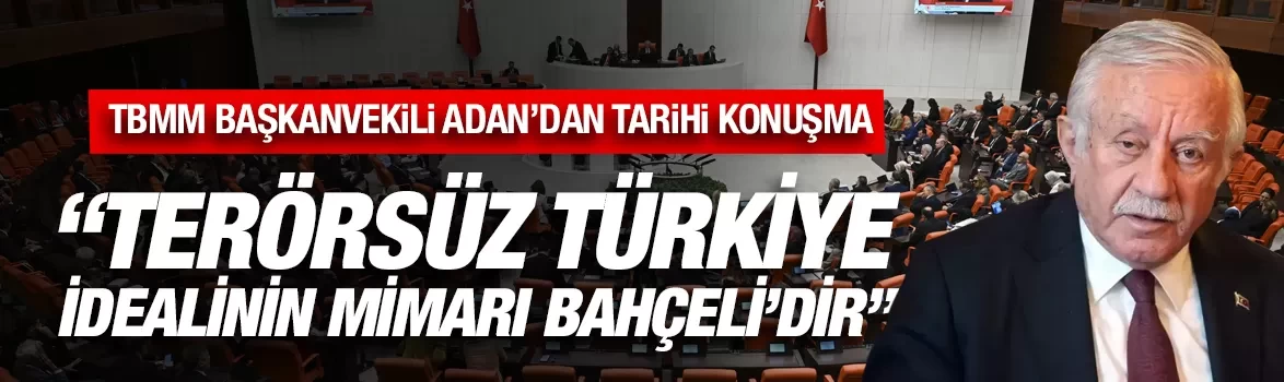 TBMM Başkanvekili Celal Adan'dan tarihi yasa açıklaması