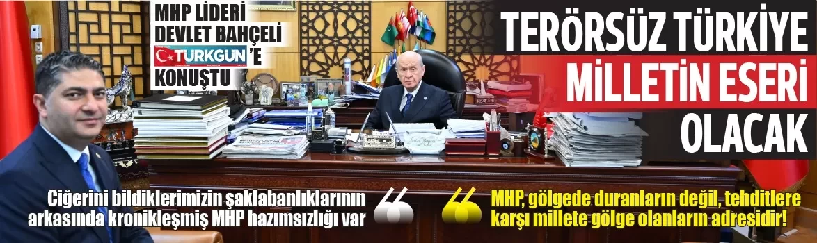 MHP Lideri Devlet Bahçeli: Terörsüz Türkiye, milletin eseri olacak