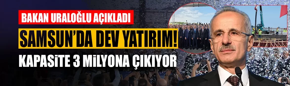 Samsun’da dev yatırım! Çarşamba Havalimanı’nın kapasitesi 3 milyona çıkıyor