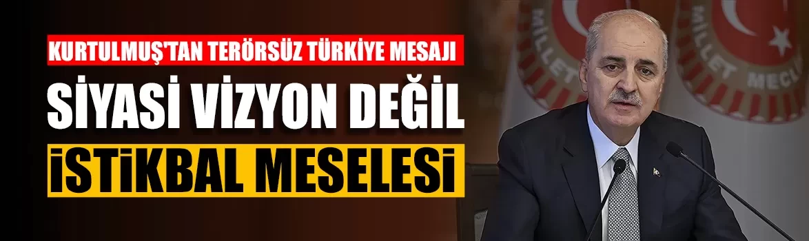 Numan Kurtulmuş'tan terörsüz Türkiye açıklaması!