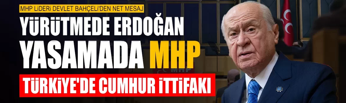 MHP Lideri Bahçeli net mesaj!
