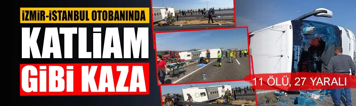 İzmir-İstanbul otobanında feci kaza! Çok sayıda ölü ve yaralı var