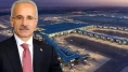 Bakan Uraloğlu açıkladı: İstanbul Havalimanı dünya sıralamasında 5’inci sırada!