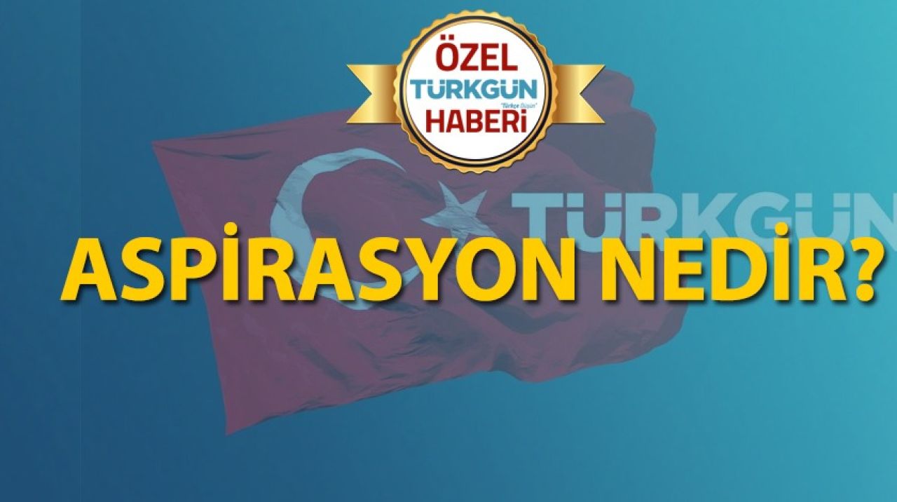 Aspirasyon nedir?