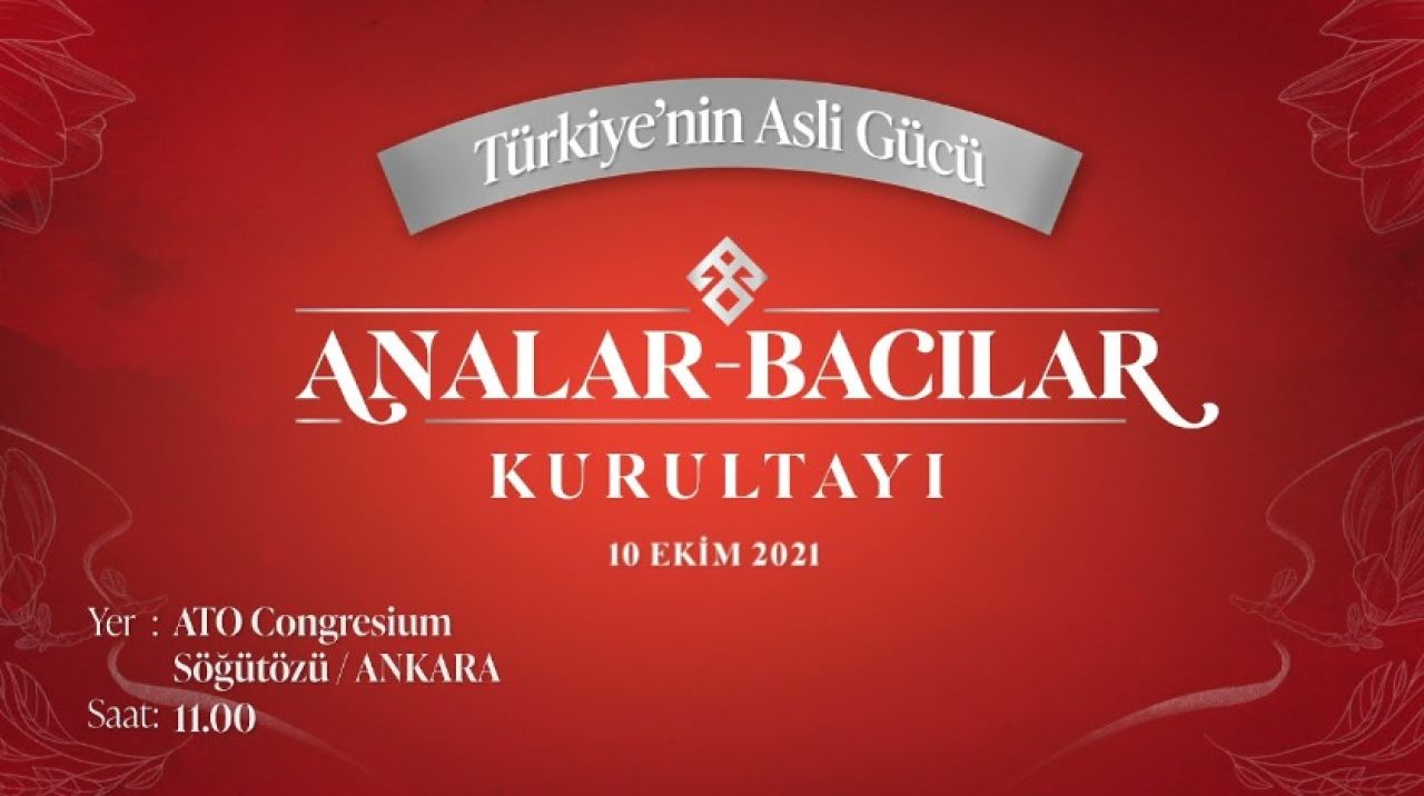Türkiye'nin Asli Gücü “Analar - Bacılar Kurultayı” tüm coşkusuyla gerçekleşti