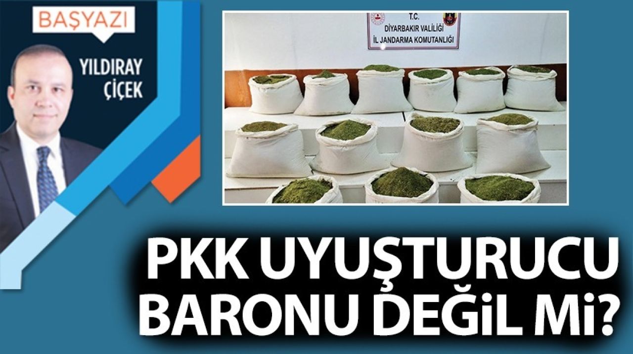 PKK uyuşturucu baronu değil mi?
