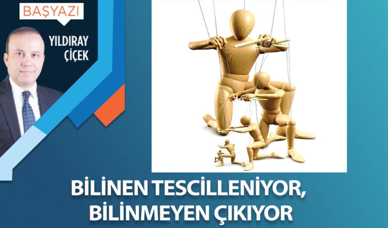 Bilinen tescilleniyor, bilinmeyen çıkıyor