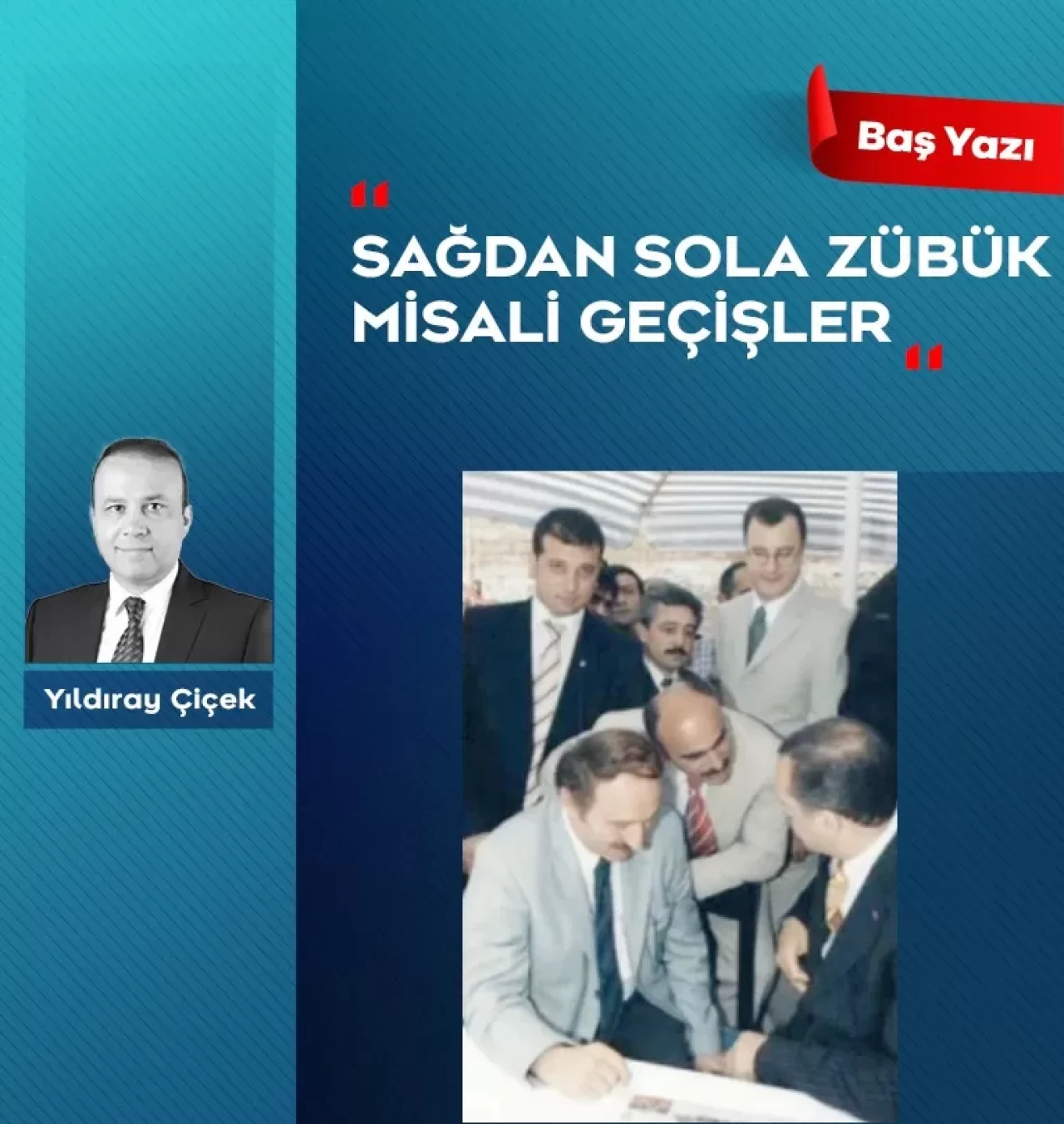 Sağdan sola Zübük misali geçişler
