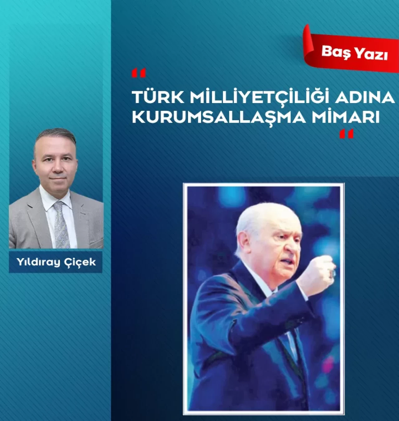Türk milliyetçiliği adına kurumsallaşma mimarı