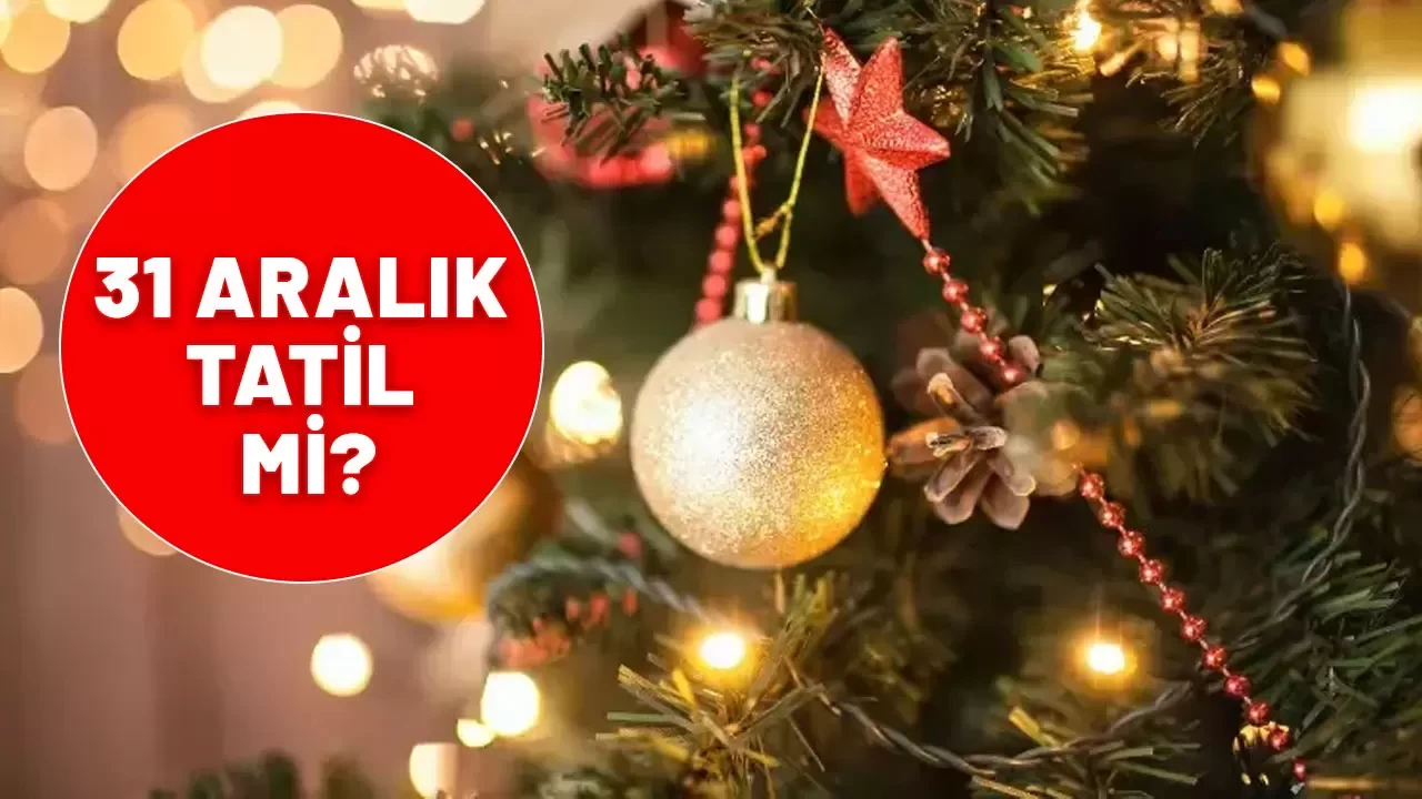 31 Aralık 2025 Hangi Güne Denk Geliyor? Tatil mi, Yarım Gün Mü?