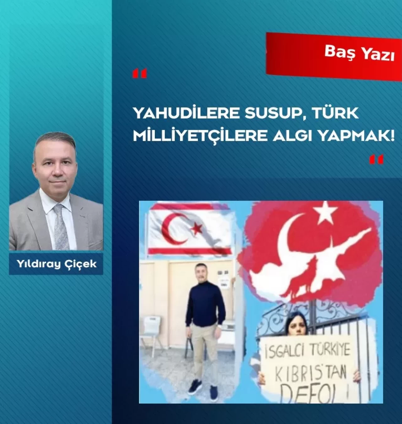 Yahudilere susup, Türk milliyetçilere algı yapmak!