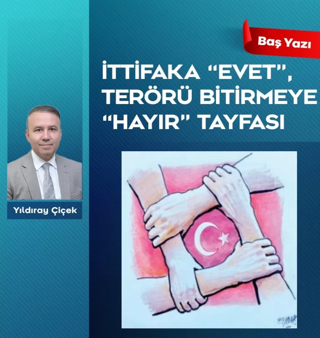 İttifaka “evet”, terörü bitirmeye “hayır” tayfası