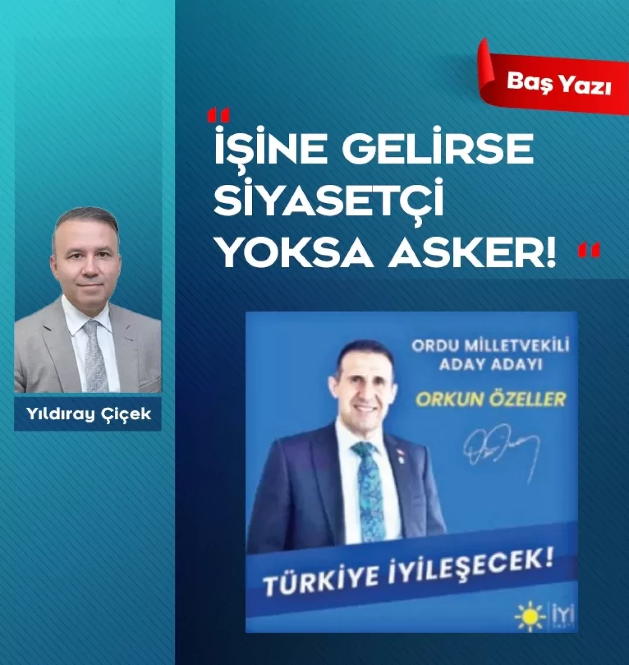 İşine gelirse siyasetçi yoksa asker!