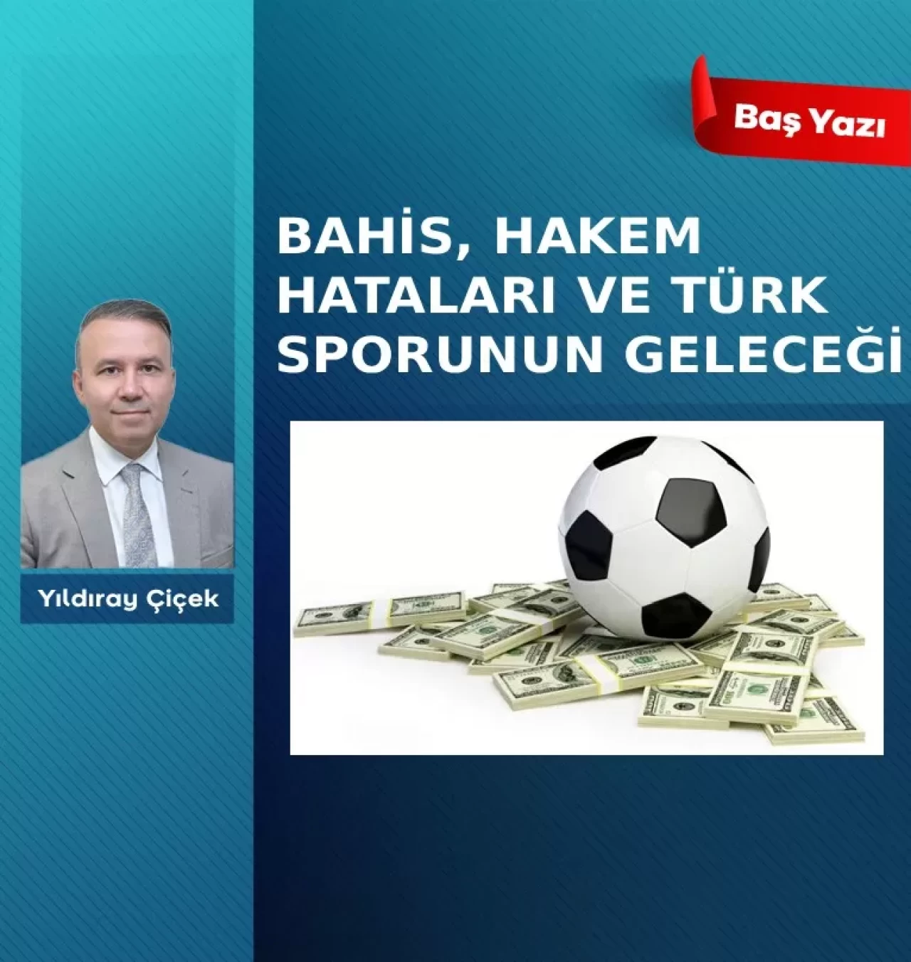 Bahis, hakem hataları ve Türk sporunun geleceği
