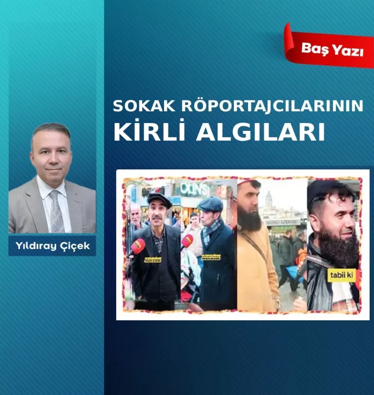 Sokak röportajcılarının kirli algıları