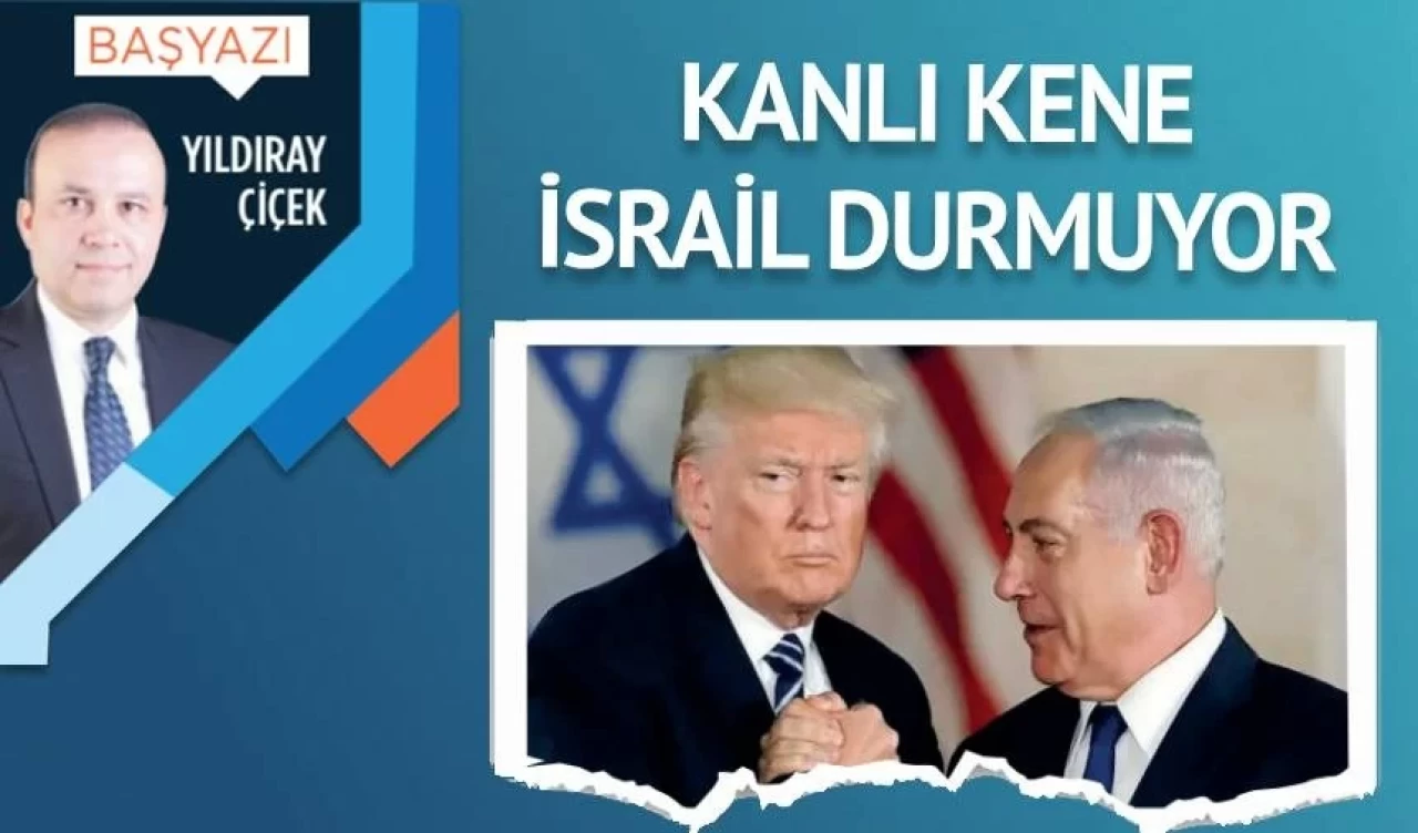 Kanlı kene İsrail durmuyor