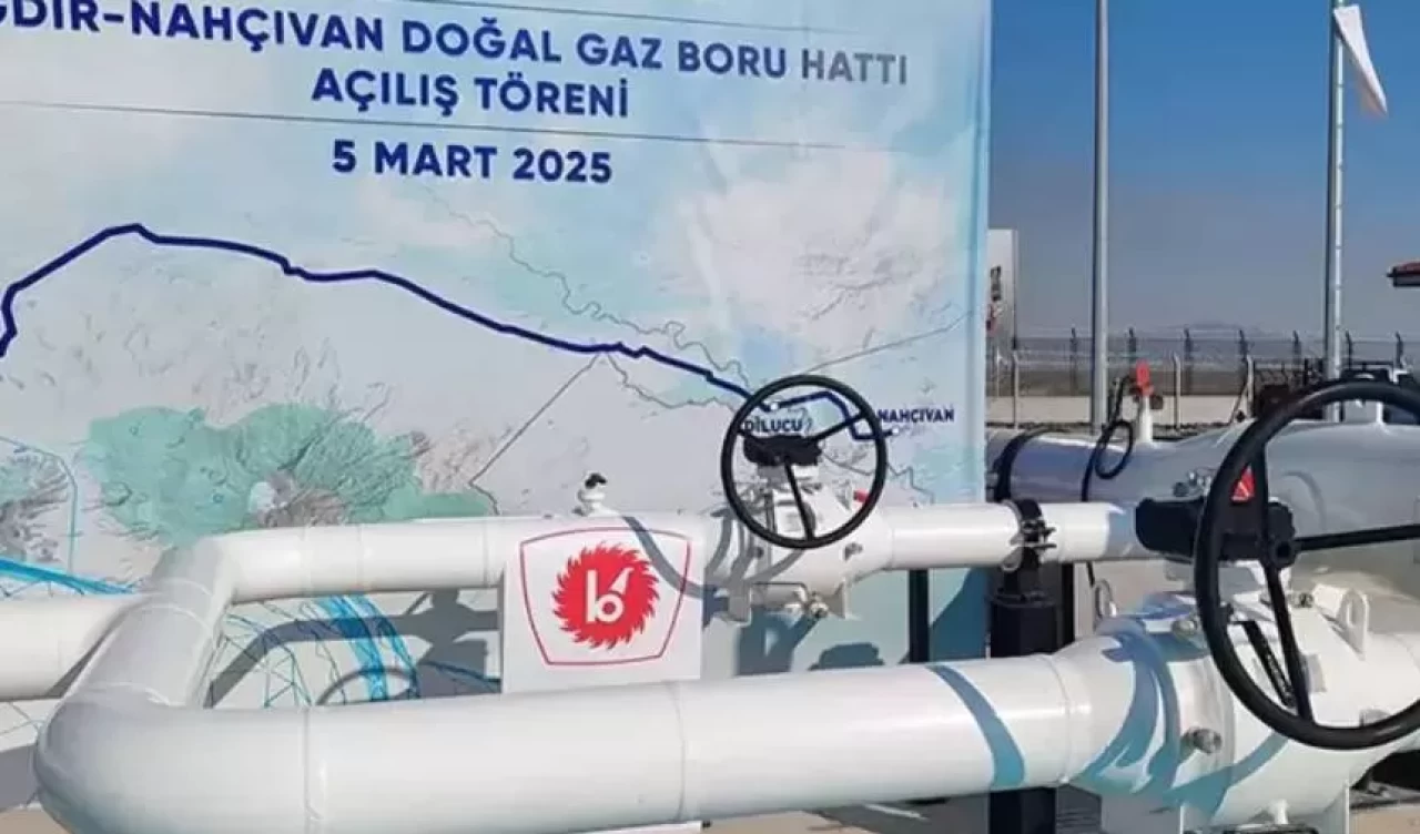 Türkiye-Nahçıvan Doğal Gaz Boru Hattı açıldı