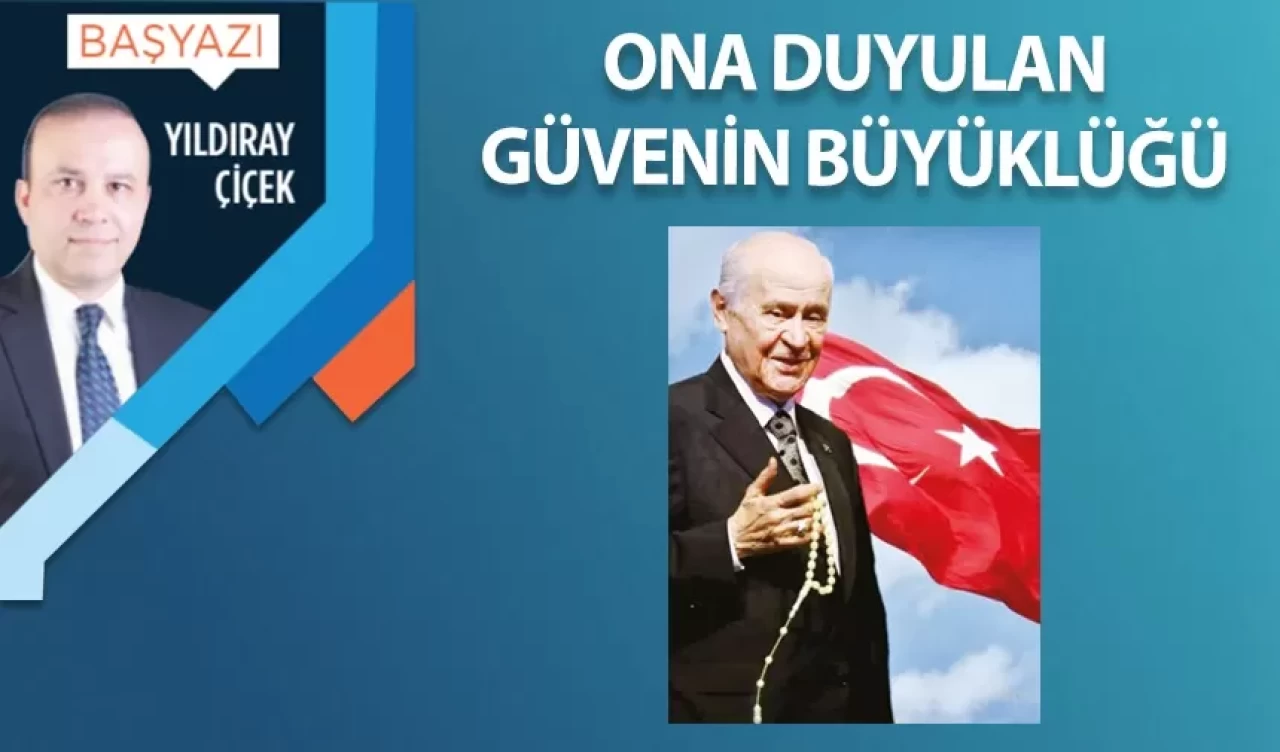 Ona duyulan güvenin büyüklüğü