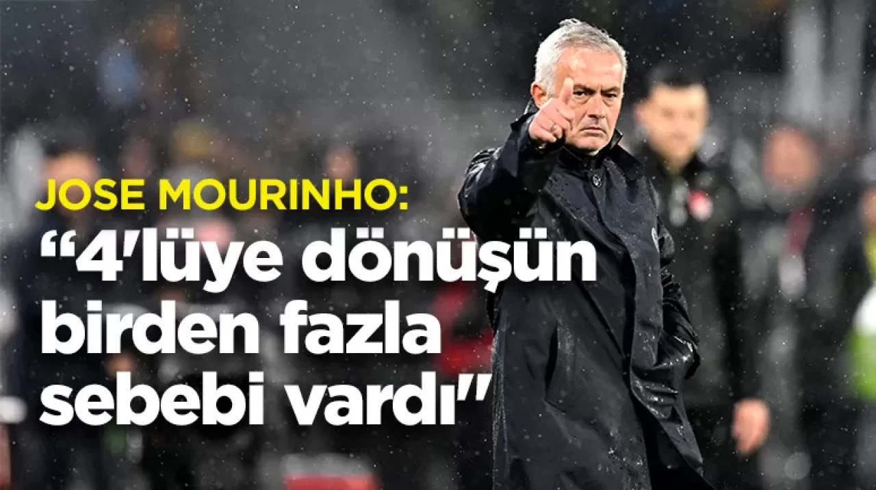 Fenerbahçe Teknik Direktörü Jose Mourinho, 4'lü savunmaya dönüşün sebeplerini anlattı