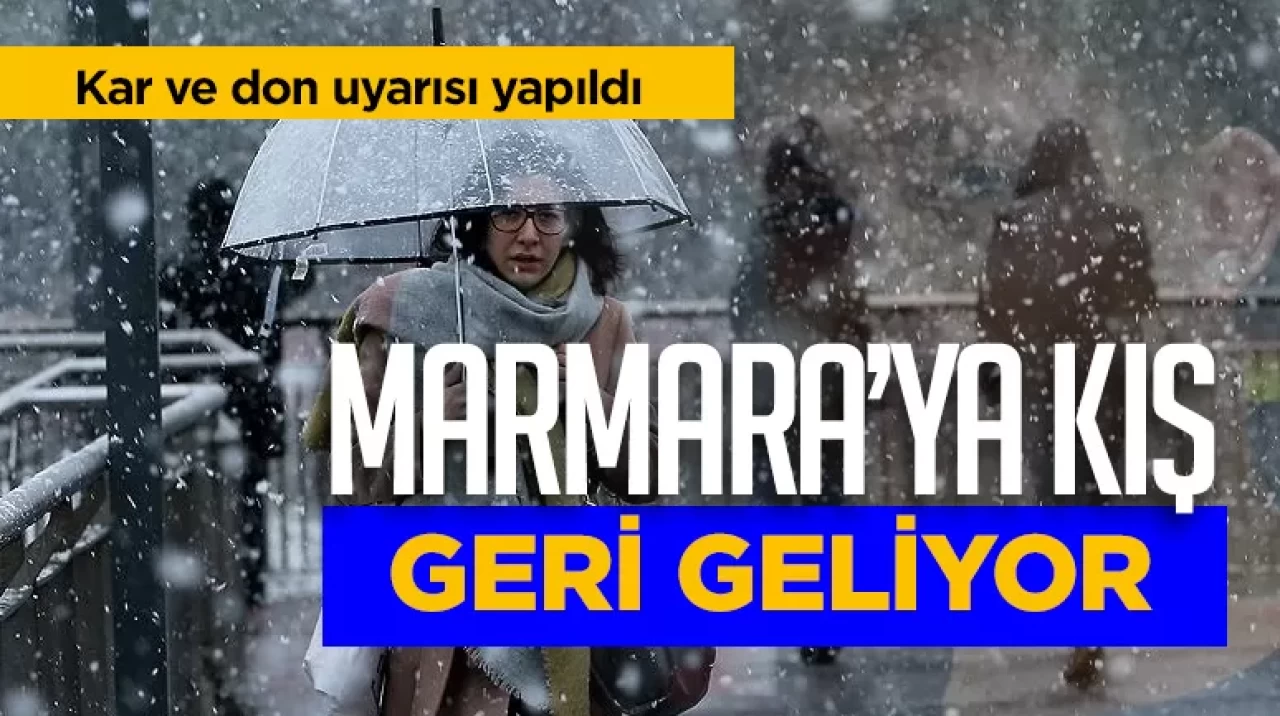 Marmara’ya kış geri geliyor! Kar ve don uyarısı yapıldı