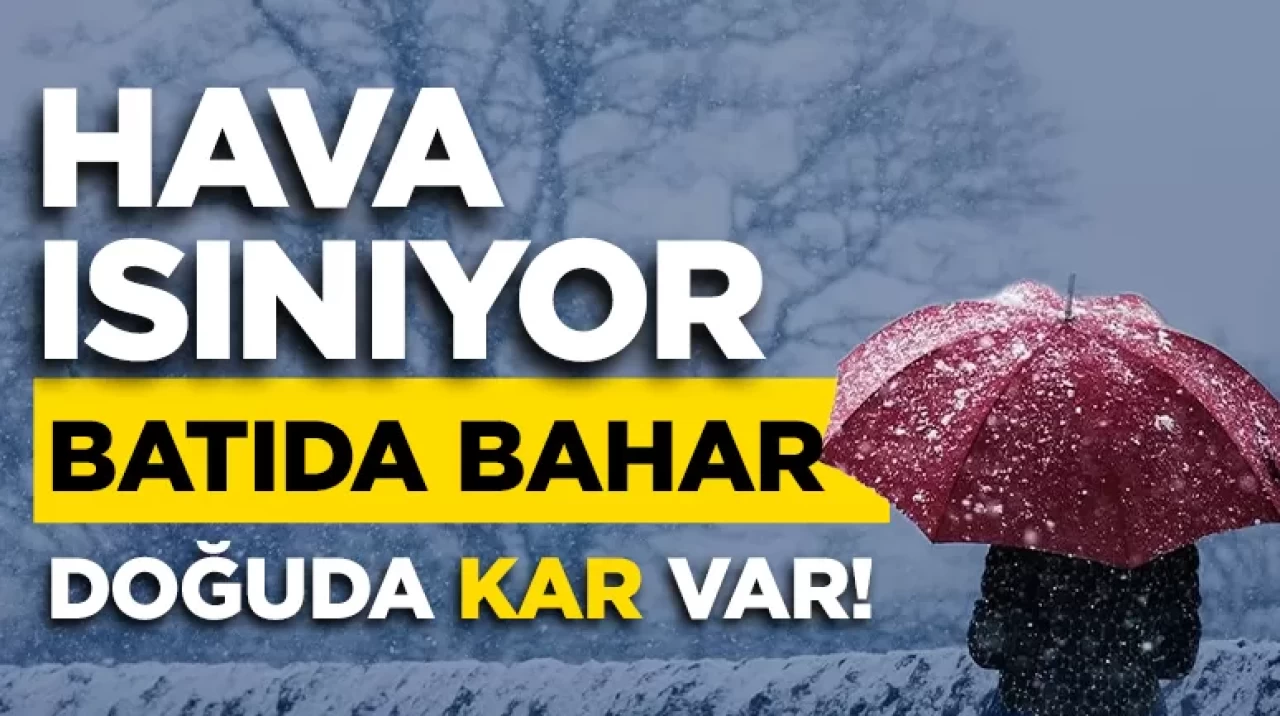 Havalar ısınıyor... Batıda bahar doğuda kar var! İşte il il hava durumu raporu...