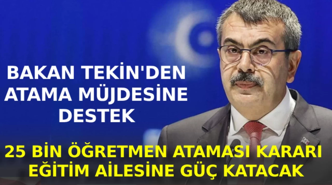 Bakan Tekin: 25 bin öğretmen ataması kararı eğitim ailesine güç katacak