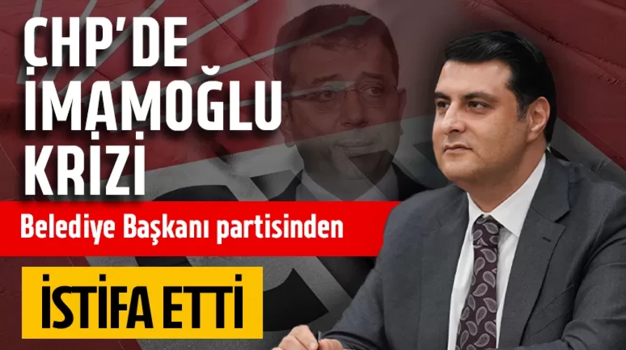 İmamoğlu'na destek vermeyen Şehitkamil Belediye Başkanı Yılmaz, CHP'den istifa etti