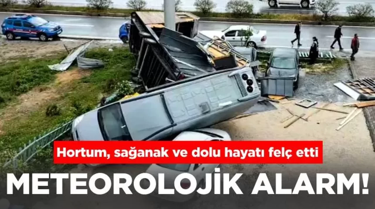 Türkiye’de meteorolojik alarm! Hortum, sağanak ve dolu hayatı felç etti