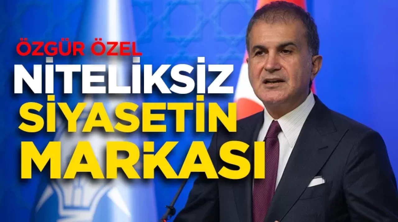 AK Parti Sözcüsü Çelik: Özgür Özel niteliksiz siyasetin markası oldu