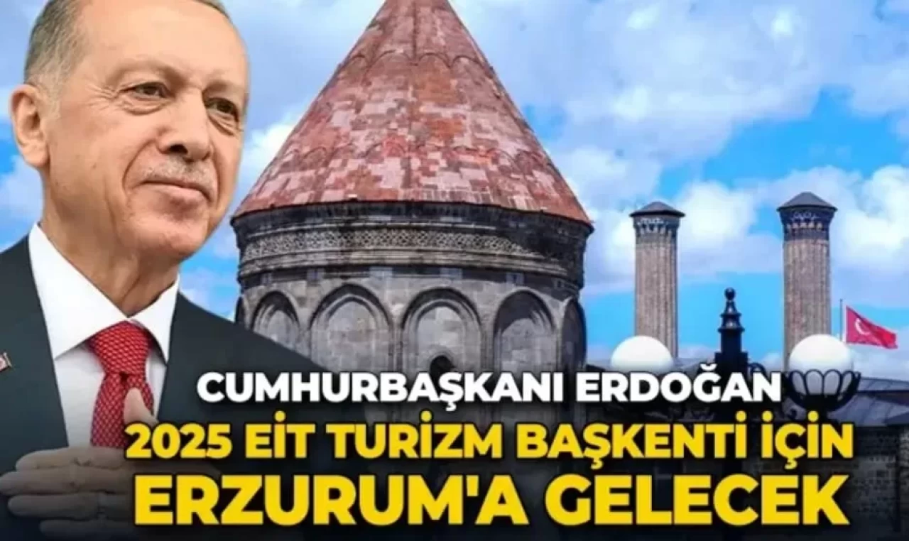 Erzurum ve İspir için büyük fırsat: EİT 2025 Turizm Başkenti