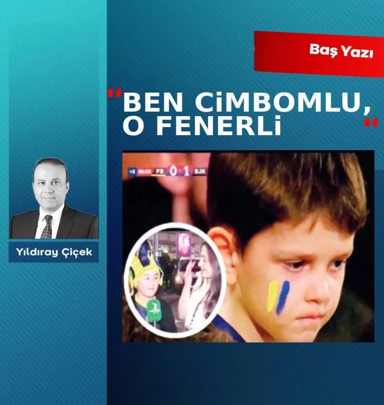 Ben Cimbomlu, o Fenerli