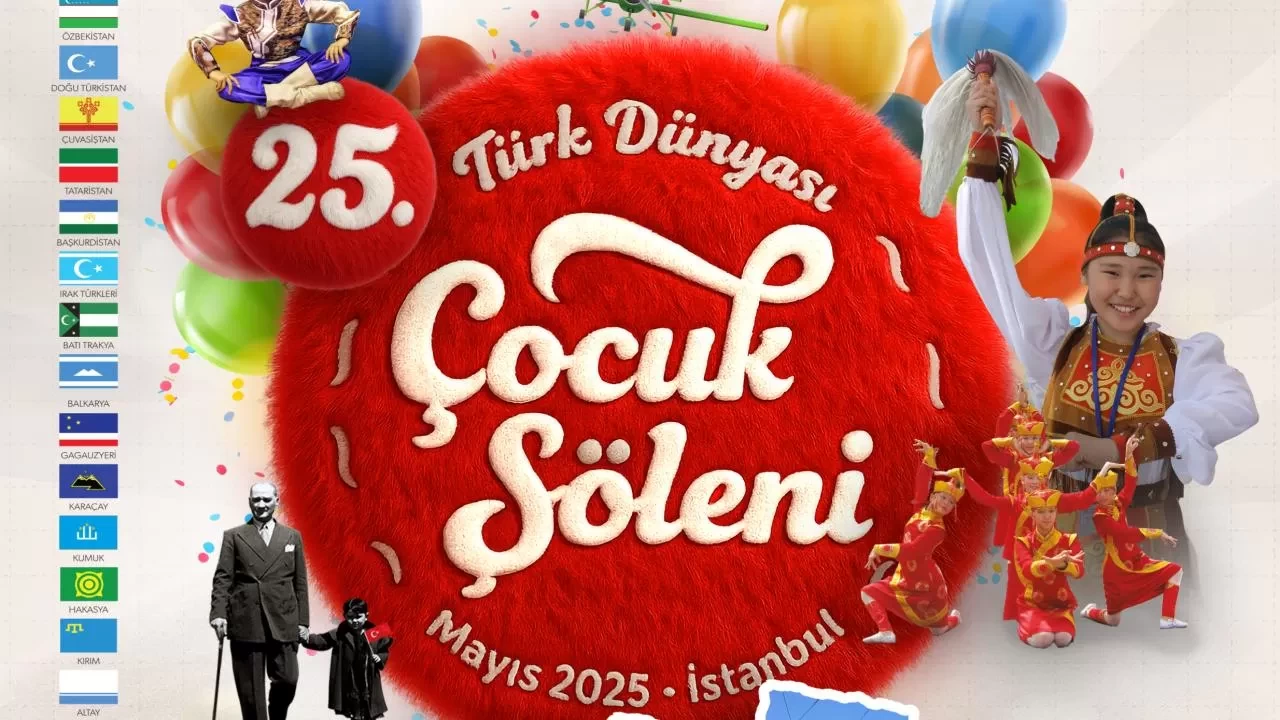 25. Türk Dünyası Çocuk Şöleni İstanbul’da gerçekleştirilecek