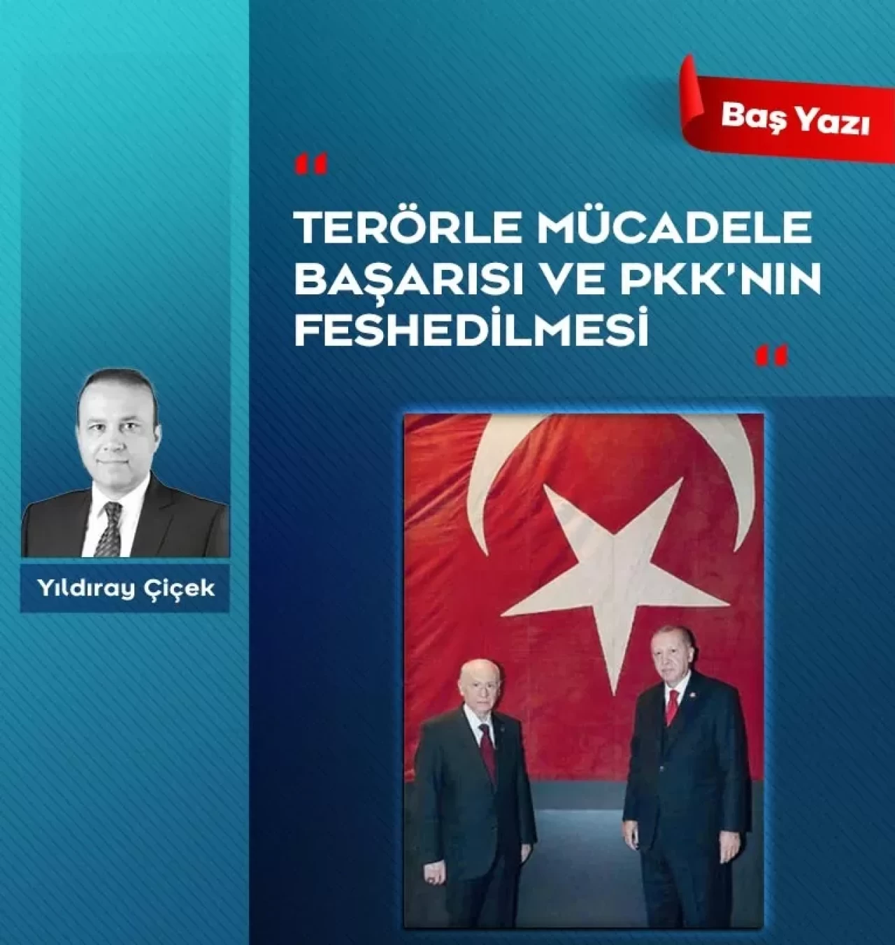 Terörle mücadele başarısı ve PKK’nın feshedilmesi