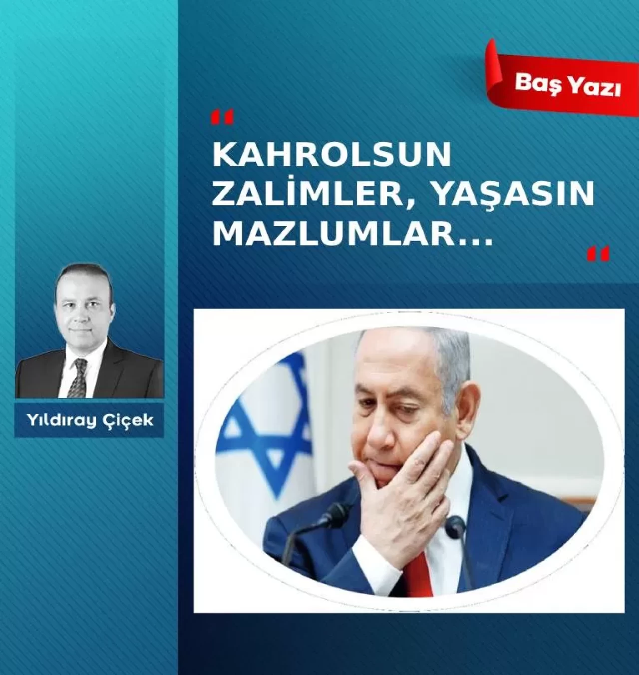 Kahrolsun zalimler, yaşasın mazlumlar…