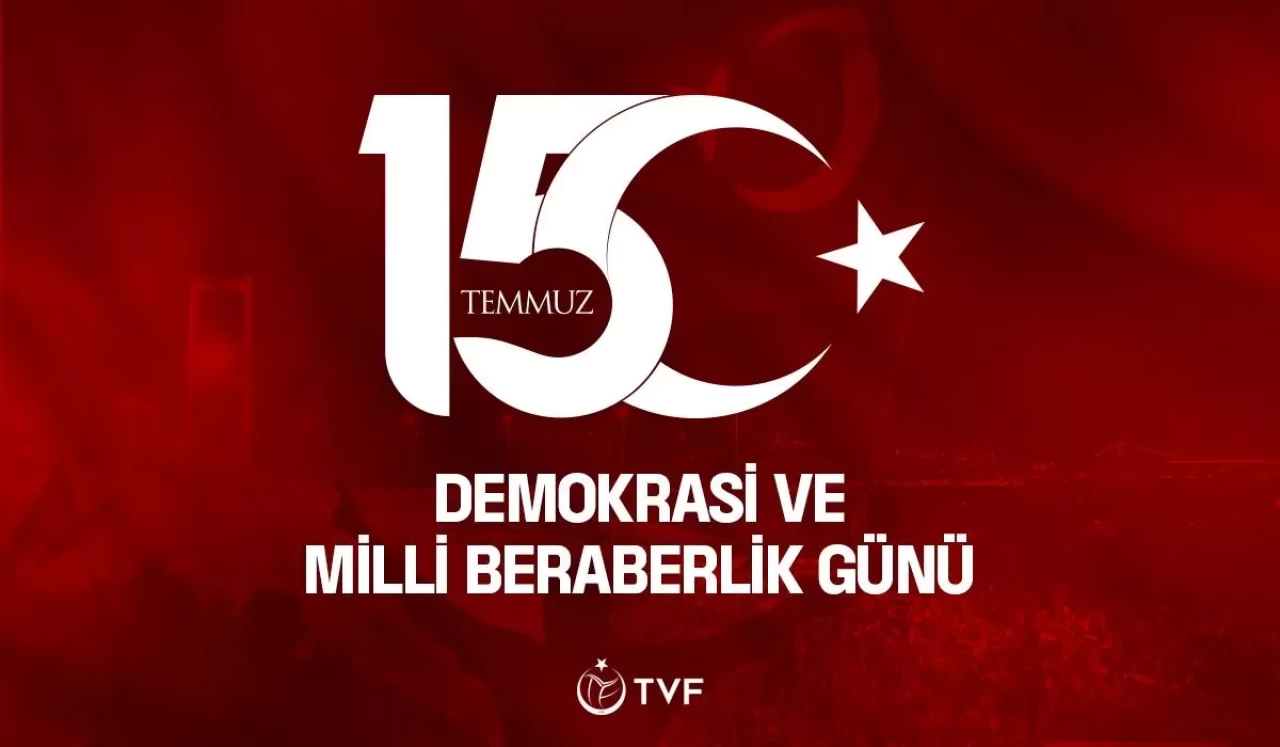 Türkiye Voleybol Federasyonu’ndan 15 Temmuz mesajı