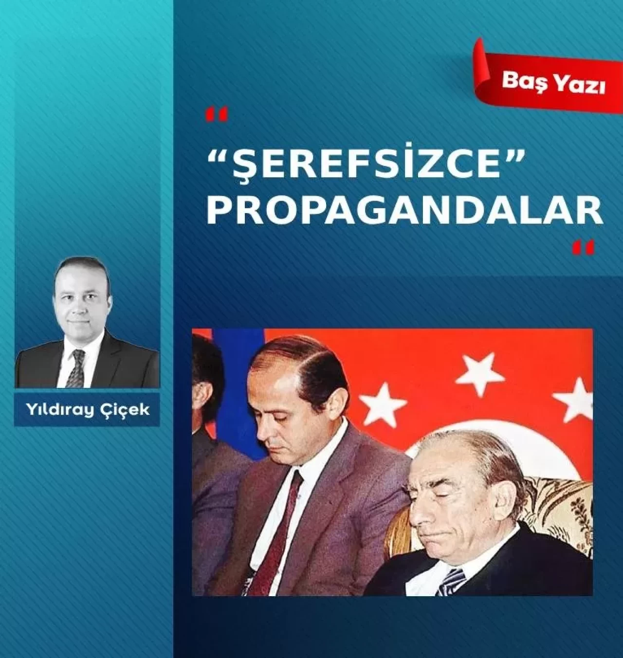 “Şerefsizce” propagandalar