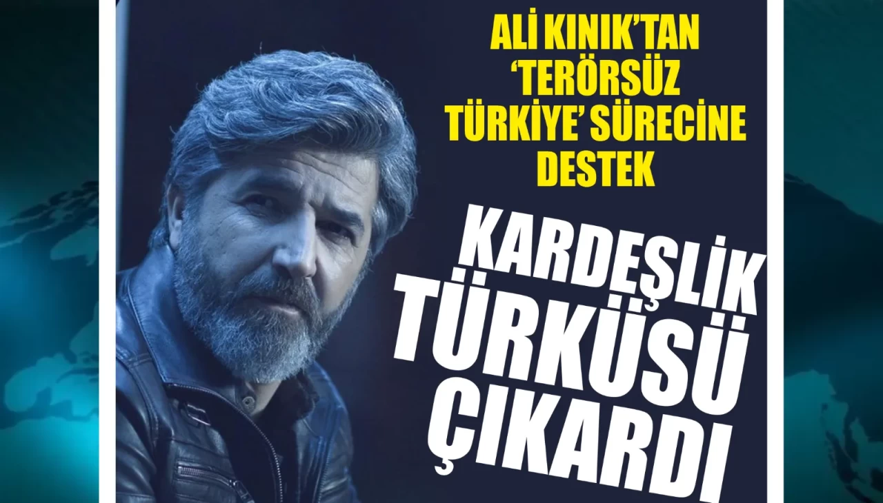Sanatçı Ali Kınık'tan, 'Terörsüz Türkiye'ye 'Kardeşlik Türküsü'