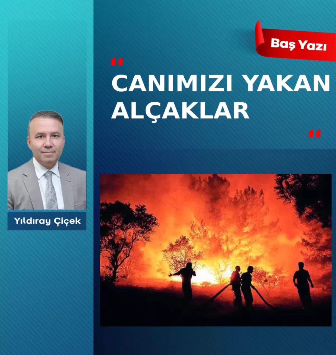 Canımızı yakan alçaklar