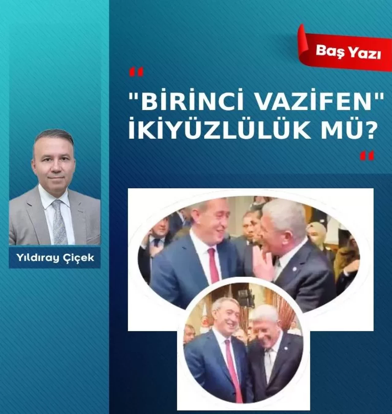 “Birinci vazifen” ikiyüzlülük mü?