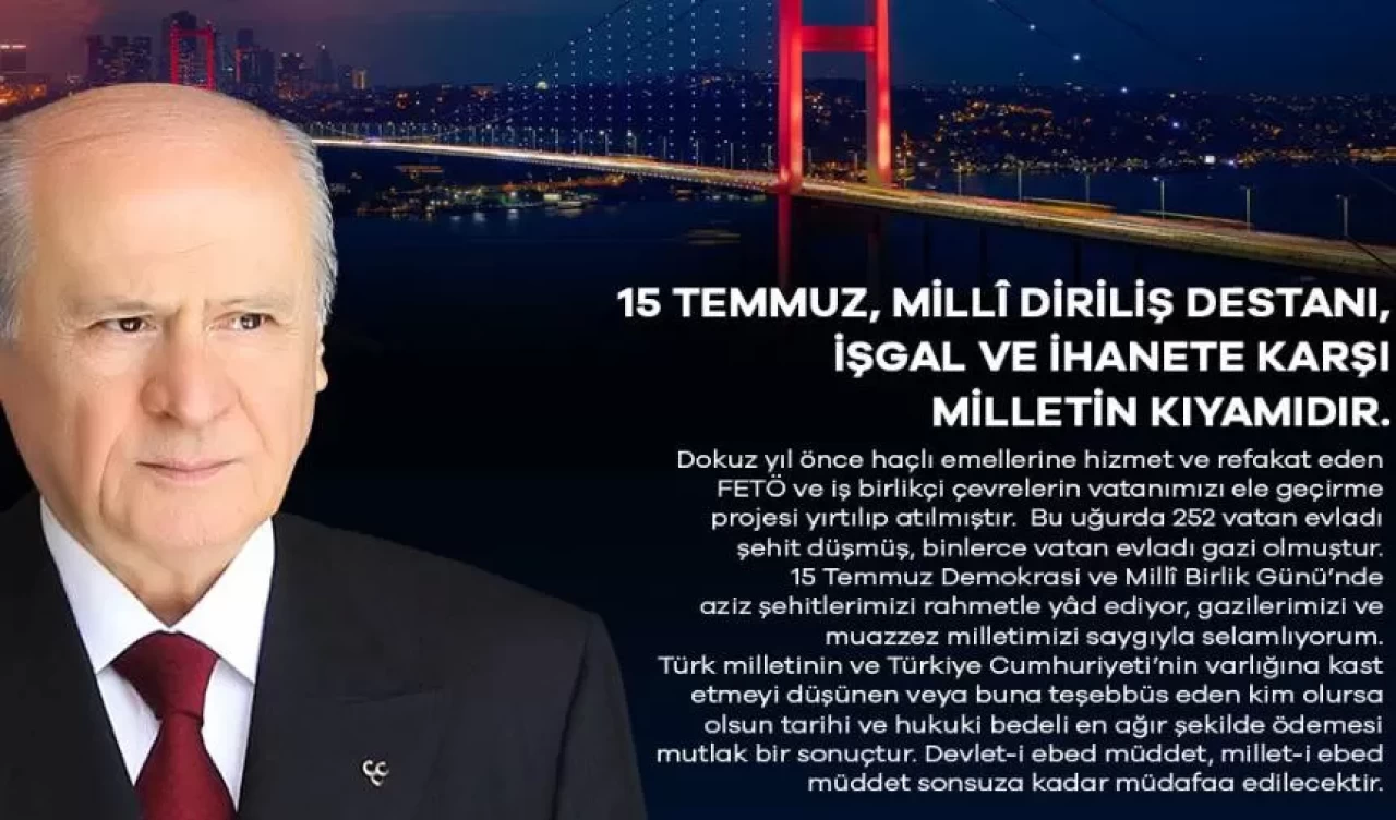 MHP Lideri Devlet Bahçeli’den 15 Temmuz’un 9. yılında güçlü mesaj: Devlet-i ebed müddet, millet-i ebed müddet sonsuza kadar müdafaa edilecektir