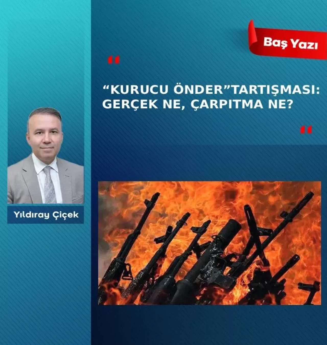 “Kurucu Önder” tartışması: Gerçek ne, çarpıtma ne?