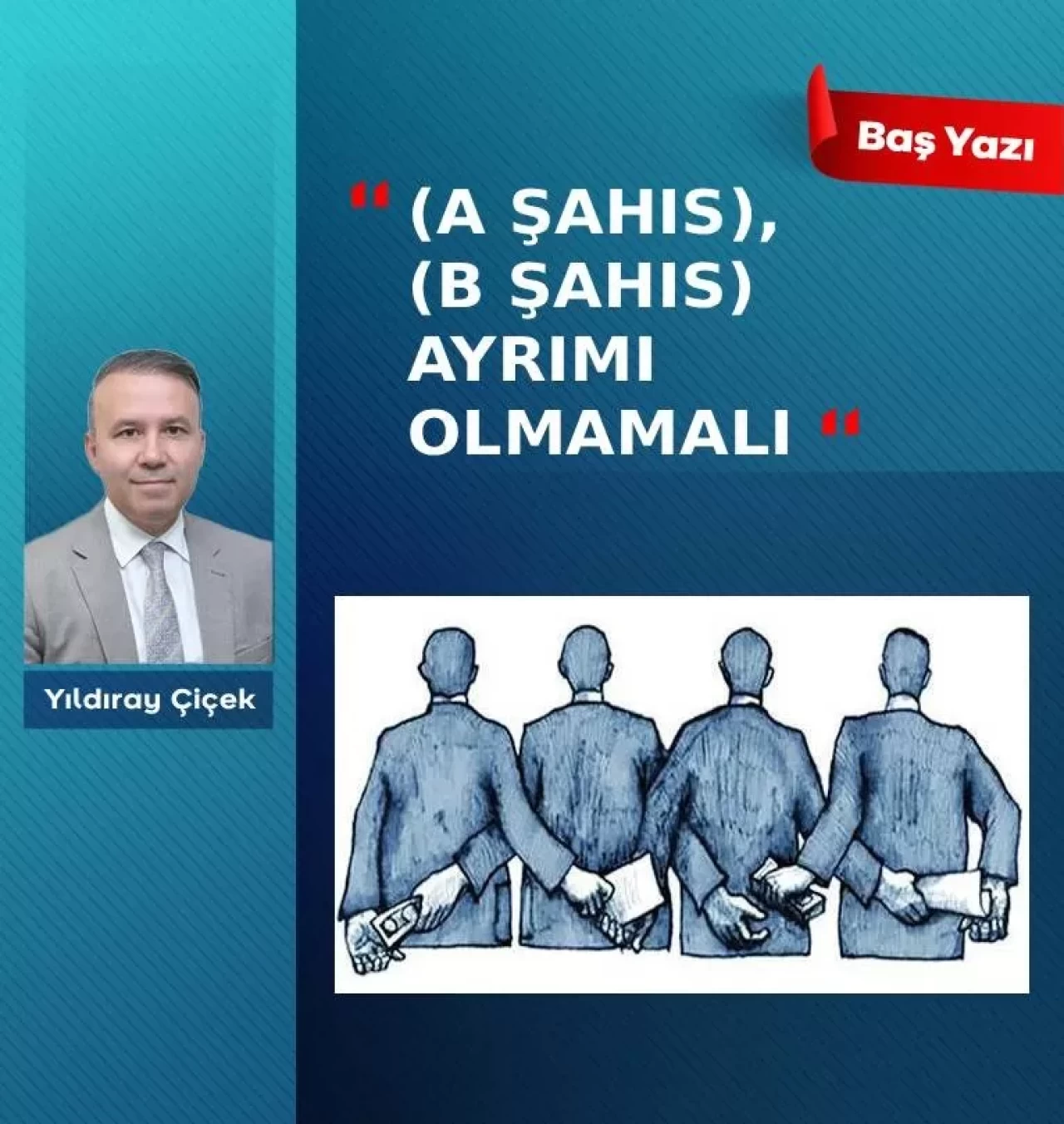 (A şahıs), (B şahıs) ayrımı olmamalı