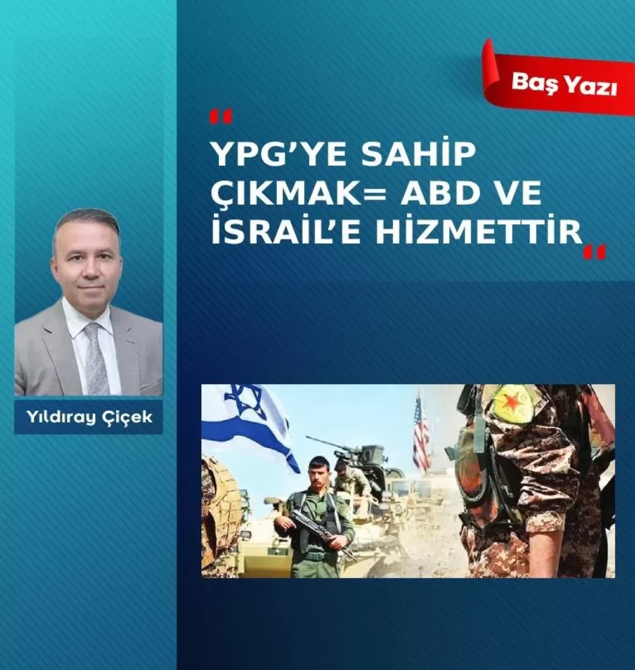 YPG’ye sahip çıkmak= ABD ve İsrail’e hizmettir