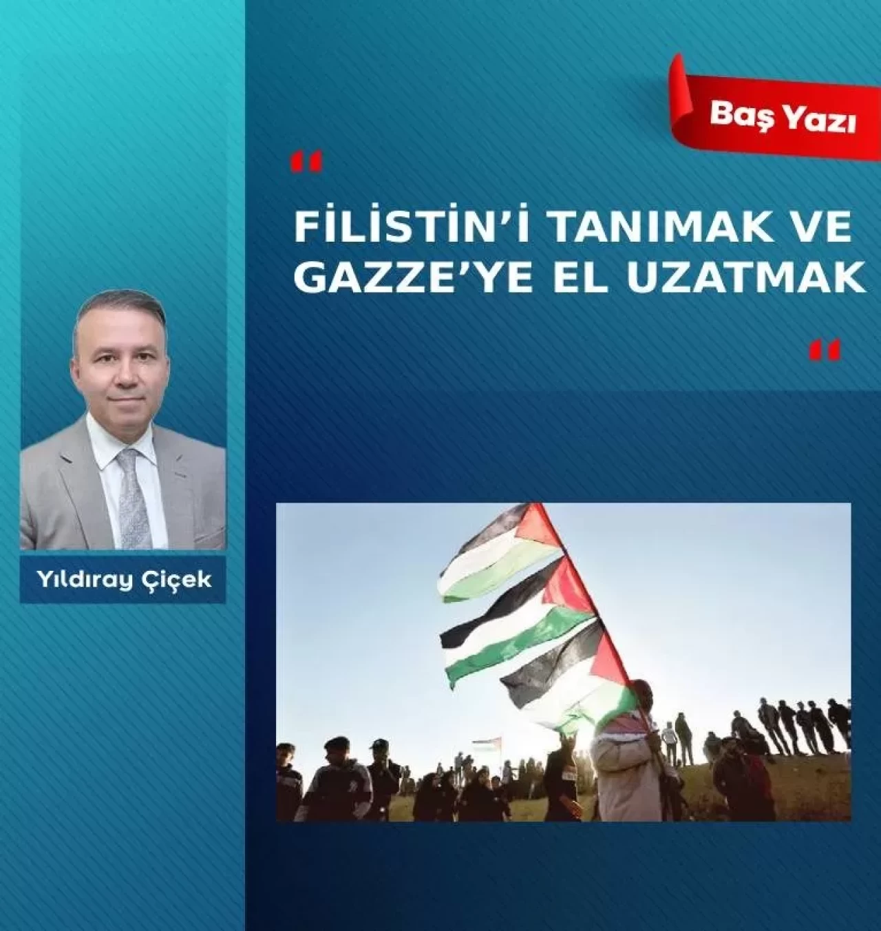 Filistin’i tanımak ve Gazze’ye el uzatmak