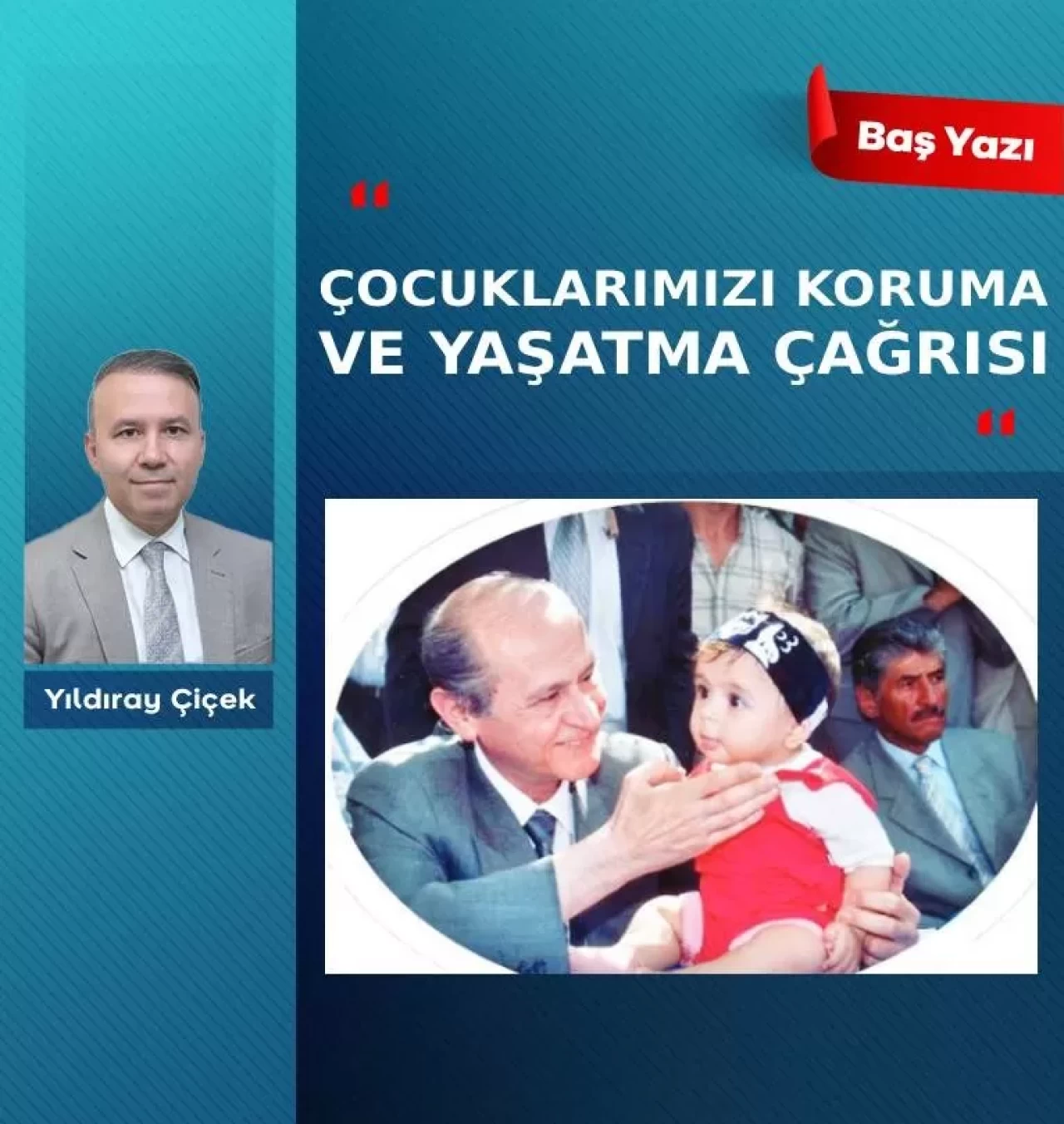 Çocuklarımızı koruma ve yaşatma çağrısı