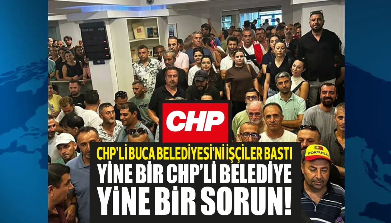 CHP'li belediyelerde sorun bitmiyor! Buca'da işçiler belediyeyi bastı!