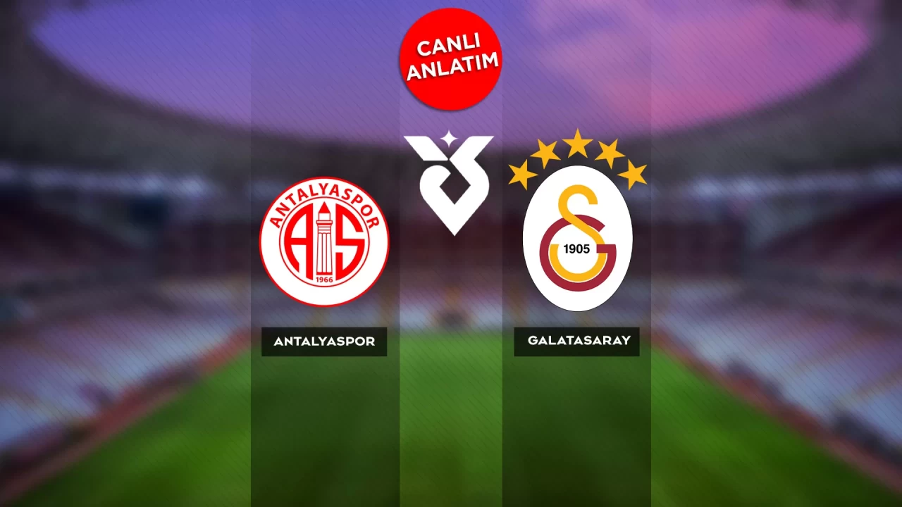Süper Lig'de Antalyaspor-Galatasaray maçı canlı anlatım |Canlı Skor
