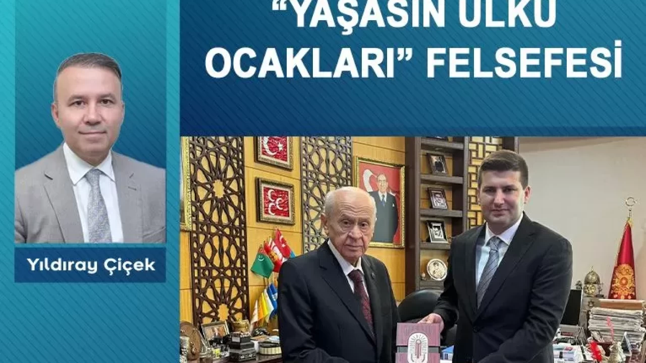 “Yaşasın Ülkü Ocakları” felsefesi