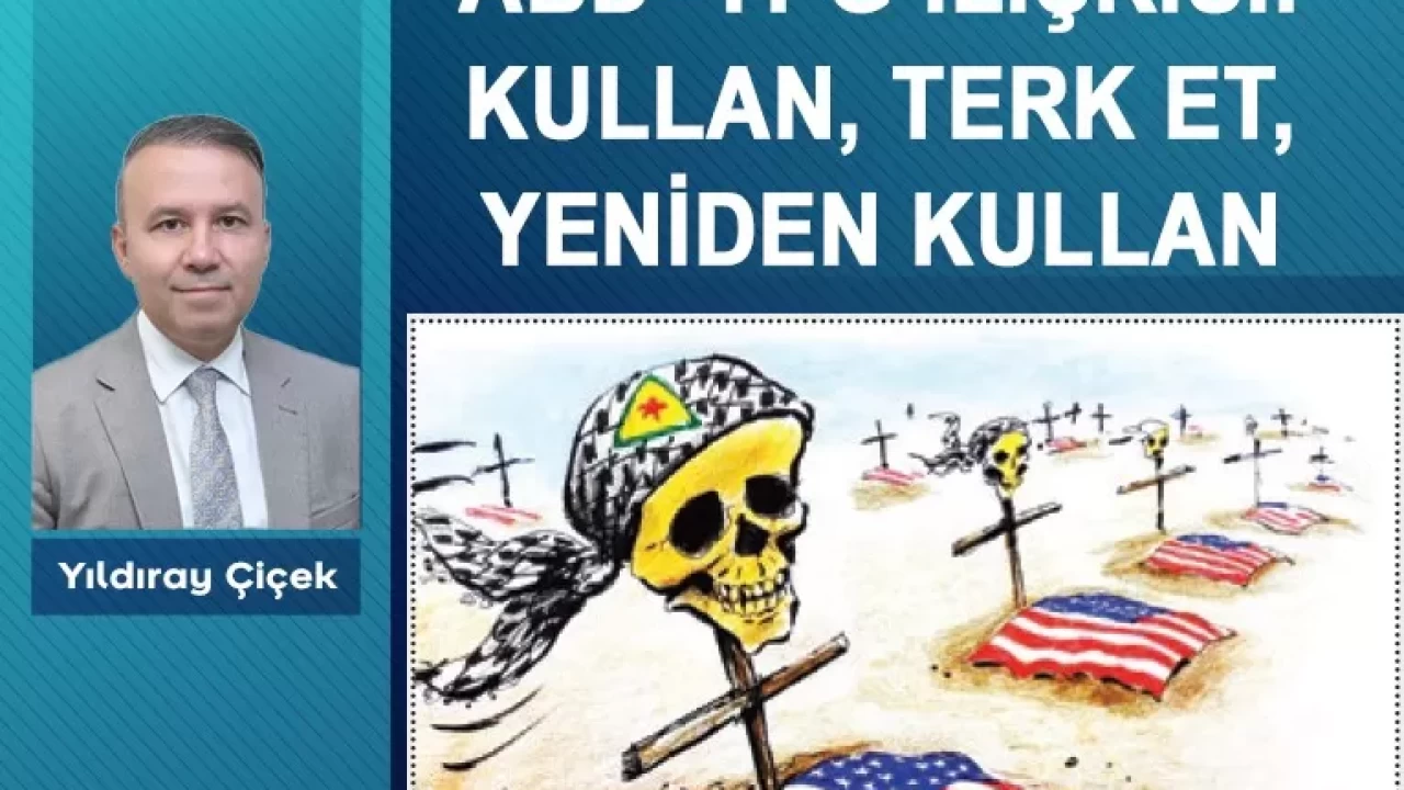 ABD–YPG ilişkisi: Kullan, terk et, yeniden kullan