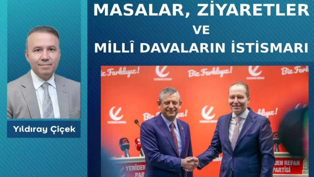 Masalar, ziyaretler ve milliî davaların istismarı